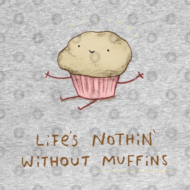 Life's Nothin' Without Muffins by Sophie Corrigan